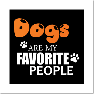 Dogs Are My Favorite People - Love Dogs - Gift For Dog Lover Posters and Art